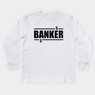 Investment Banker - Banker Kids Long Sleeve T-Shirt